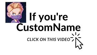 If CustomName comments on this video.....