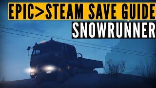 Just a SnowRunner EPIC to STEAM game save transfer guide