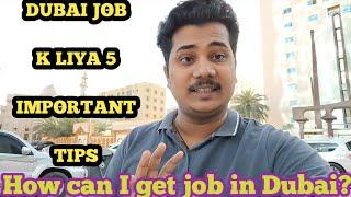 How can I get job in Dubai? 5 important Tips for job seekers |