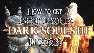 How to get Infinite Souls in Dark Souls 3 in 2024!
