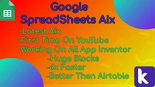 Google SpreadSheets Extension || Latest Aix || Kodular || Spreadsheet aix || Airtable