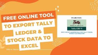 FREE ONLINE TOOL TO EXPORT TALLY LEDGER & STOCKITEM DATA TO EXCEL COLUMN-WISE WITHOUT CUSTOMISATION