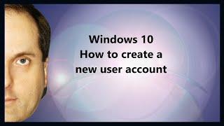 Windows 10   How to create a new user account