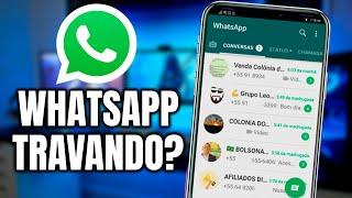 WHATSAPP TRAVANDO? Como Deixar o WHATSAPP RÁPIDO e SEM TRAVAR!