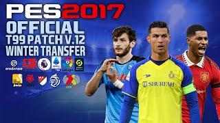 PES 2017 T99 PATCH 2023 | OFFICIAL T99 PATCH V12 WINTER UPDATE | CONVERTED FROM EFOOTBALL 2023