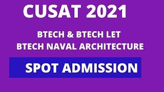 CUSAT 2021 Btech & Btech lateral entry /btech naval architecture spot admission
