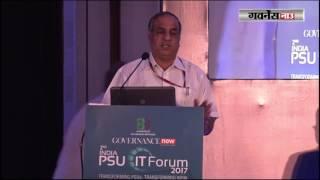 Dr A K Manocha, Chairman & Managing Director, IRCTC Ltd: PSU IT Forum 2017