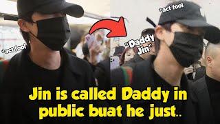 Jin 'Acts fool' when called Daddy by people in public, proof that he understands but Ignored it?