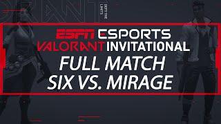 ESPN Esports VALORANT Invitational - Team Six vs. Team Mirage | ESPN Esports