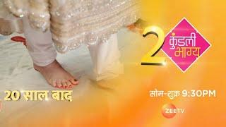 Kundali Bhagya 2 New Promo | New Entry 20 Year LEAP | Latest Upcoming Twist