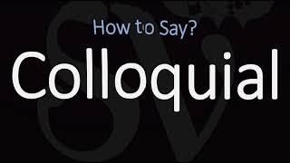 How to Pronounce Colloquial? (CORRECTLY) Meaning & Pronunciation