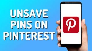 How to Unsave Pins on Pinterest (Quick & Easy)