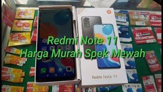 unboxing Redmi Note 11, Harga Murah Spek Mewah