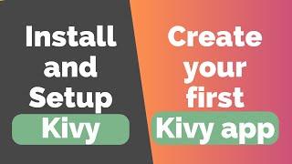 Install & Setup Kivy + Create your first Kivy App with Python [for beginners]