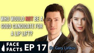 Who would NOT be a Good Candidate for a Lip Lift? - Dr. Gary Linkov