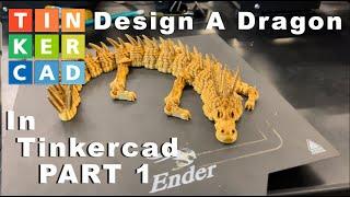 How to Make a Print in Place Articulated Dragon in Tinkercad PART 1 of 4