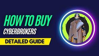 How and Where To Buy CyberBrokers NFTs - Detailed Guide