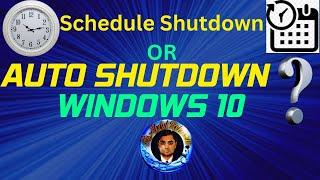 How to Schedule Auto Shutdown in Windows 10 | Schedule Automatic Shutdown Time for your Windows PC