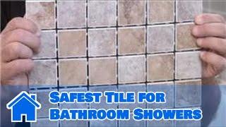 Tile 101 : Safest Tile for Bathroom Showers