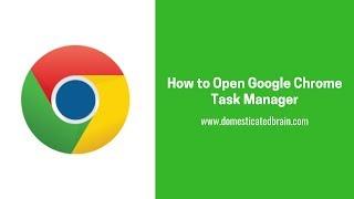 How to Open Google Chrome Task Manager