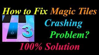 How to Fix Magic Tiles 3 App Keeps Crashing Problem Solutions Android &Ios-Magic Tiles 3 Crash Error