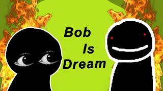 Bob Is Dream