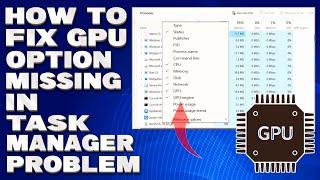 How To Fix GPU Option Missing in Task Manager Problem [Solution]