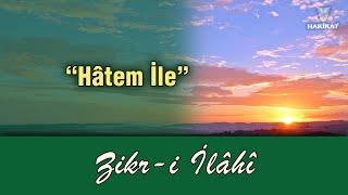 "Hâtem İle" İlâhisi, Zikr-i İlâhi, Hakikat Yayıncılık, Ömer Öngüt -Kuddise Sırruh-