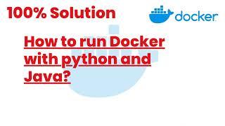 100% Solutions | How to run Docker with python and Java | Docker Tutorials24