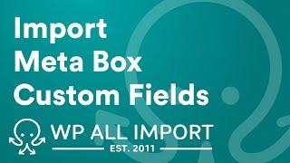 Import Meta Box Custom Fields