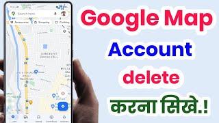 google map account delete kaise kare!! how to delete google map account!!