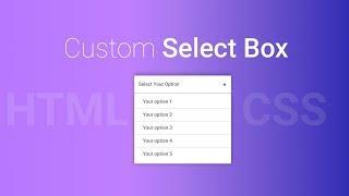 How to Create a custom select box / drop down using html, css, jquery