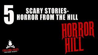 5 Scary Stories ― Horror Hill with Erik Peabody Mix  Creepypastas (Scary Stories)