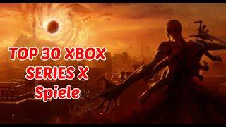 TOP 30 NEUE meist erwartete XBOX SERIES X Spiele in 2021 (und danach)