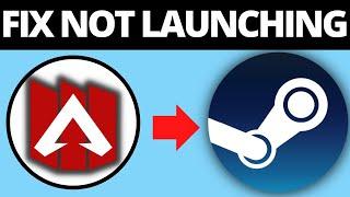 How To Fix Apex Legends Not Launching On Steam