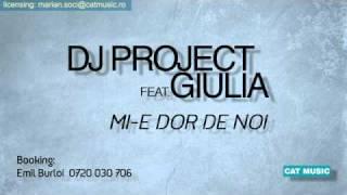 DJ Project & Giulia - Mi-e dor de noi (Official Radio Version) HD