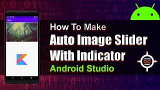 Android Studio Tutorials - How to Create Auto Image Slider with Indicator