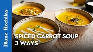 Spiced Carrot Soup Topped Three Ways