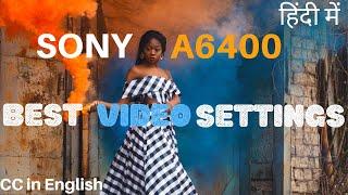 sony a6400 cinematic video settings in hindi | sony a6400 | Sony Alpha A6400   sony a6400 video test