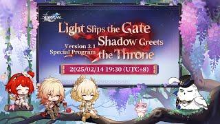 Honkai: Star Rail Version 3.1 "Light Slips the Gate, Shadow Greets the Throne" Special Program