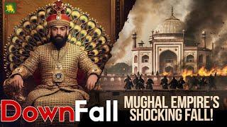 The Shocking Fall of the Mughal Empire | Untold Secrets That Changed History