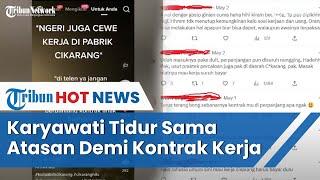 Viral Pabrik di Cikarang Minta Karyawati Tidur Sama Bos Perusahaan Demi Perpanjang Kontrak