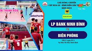 LIVE | LP BANK NINH BÌNH - BIÊN PHÒNG _Chung kết nam  - Giải BC Cúp Hoa Lư - Bình Điền năm 2024