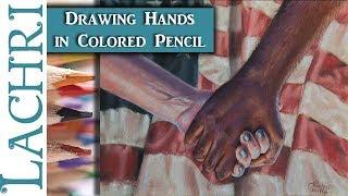 Drawing Hands in Colored Pencil & Powder Blender  -  Lachri