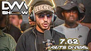 [EXCLU] 7.62 - Faits divers #dvmshow