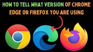 How to Tell What Version of Google Chrome, Microsoft Edge, or Firefox You Are Using on Windows 11