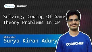 [Unacademy Official Class]  Solving, Coding Of Game Theory Problems In CP || Surya Kiran Adury