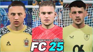 FC 25 | BEST YOUNG GK U-25 80+ POTENTIAL WITH REAL FACES