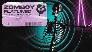 Zomboy - Flatlined (ft. Micah Martin)