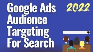 Google Ads Audience Targeting for Search Campaigns 2023